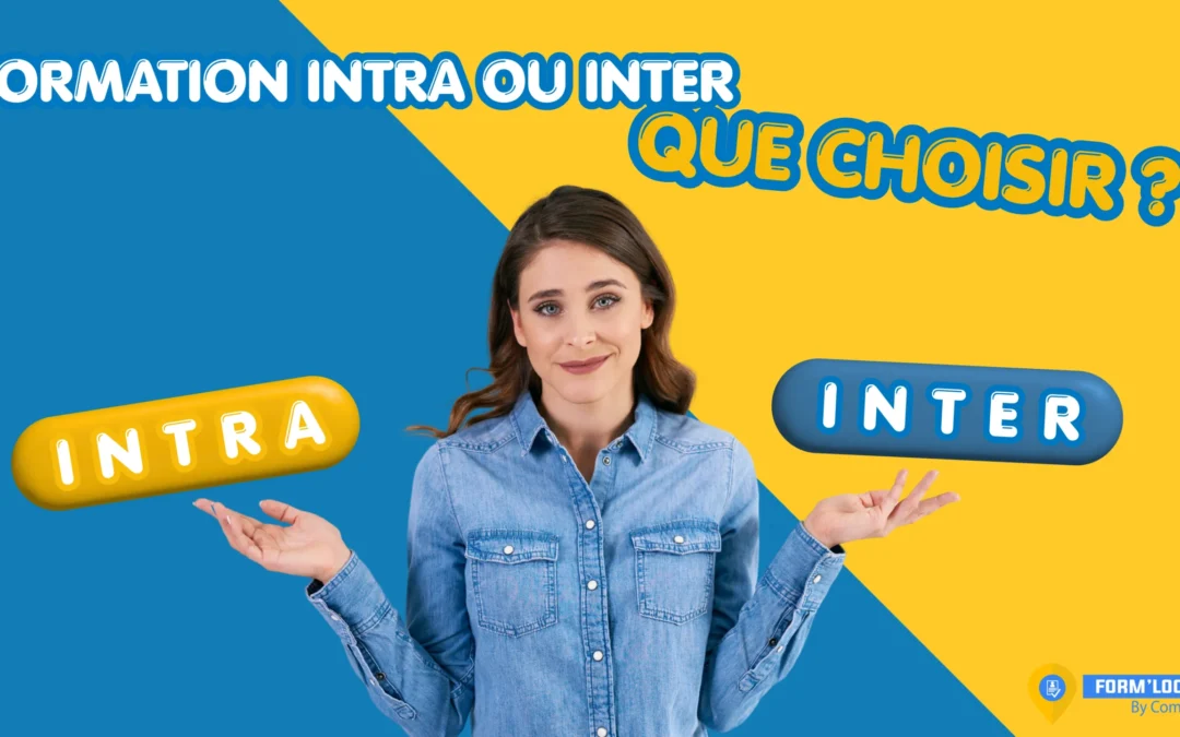 Formation intra ou inter : comment choisir sans se tromper ?