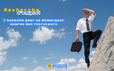 Recherche d’emploi : 7 conseils pour se démarquer auprès des recruteurs